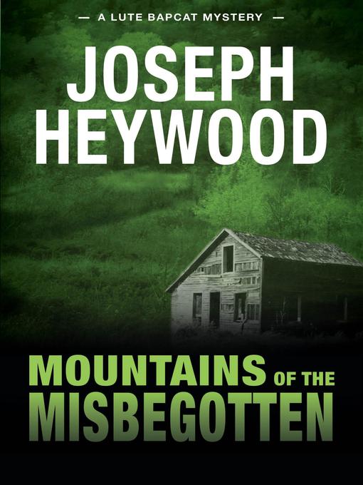 Title details for Mountains of the Misbegotten by Joseph Heywood - Available